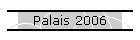 Palais 2006