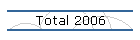 Total 2006