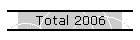 Total 2006
